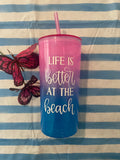 Life is better at the beach 🏝️ tumbler